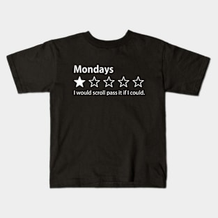 I Hate Mondays, One Star Rating, I would scroll pass it if I could Kids T-Shirt